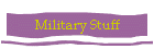 Military Stuff