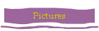 Pictures
